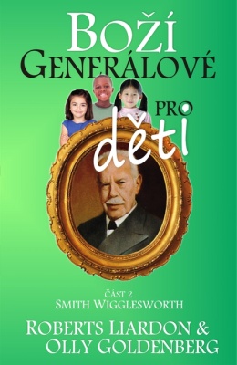 Boží generálové pro děti – Smith Wigglesworth